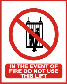 IN THE EVENT OF FIRE DO NOT USE THIS LIFT