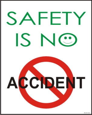 SAFETY IS NO ACCIDENT