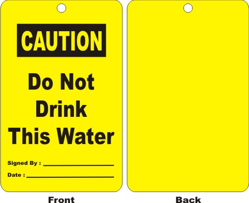 CAUTION - DO NOT DRINK THIS WATER, SIGNED BY, DATE
